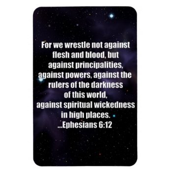 Ephesians 6:12 Bible Verse On Space Background Magnet by Christian_Soldier at Zazzle