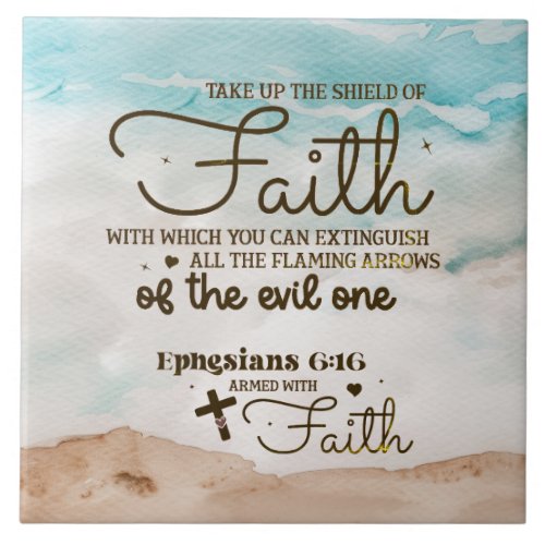 Ephesians 616 Take up the Shield of Faith Bible Ceramic Tile