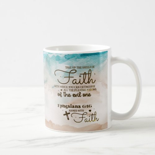 Ephesians 616 Take up the Shield of Faith Bible  Coffee Mug