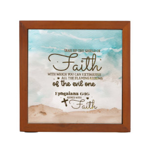 Ephesians 6:16 Take up the Shield of Faith Bible Desk Organizer