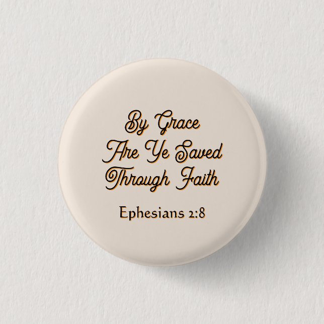 Ephesians By Grace are Ye Saved Scripture  Button (Front)