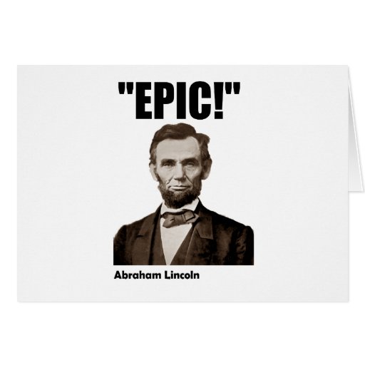 Epic Abraham Lincoln Card | Zazzle