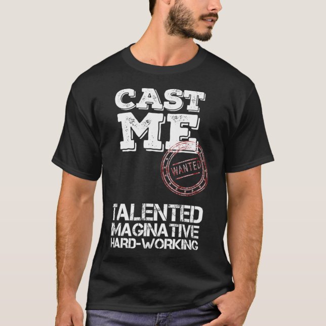 Epic Cast Me Auditioning Actor Actress Singer  T-Shirt (Front)