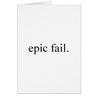 epic fail. cards