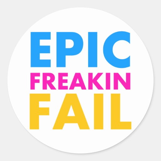 Epic Fail Classic Round Sticker | Zazzle