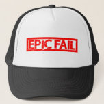 Epic Fail Stamp Trucker Hat