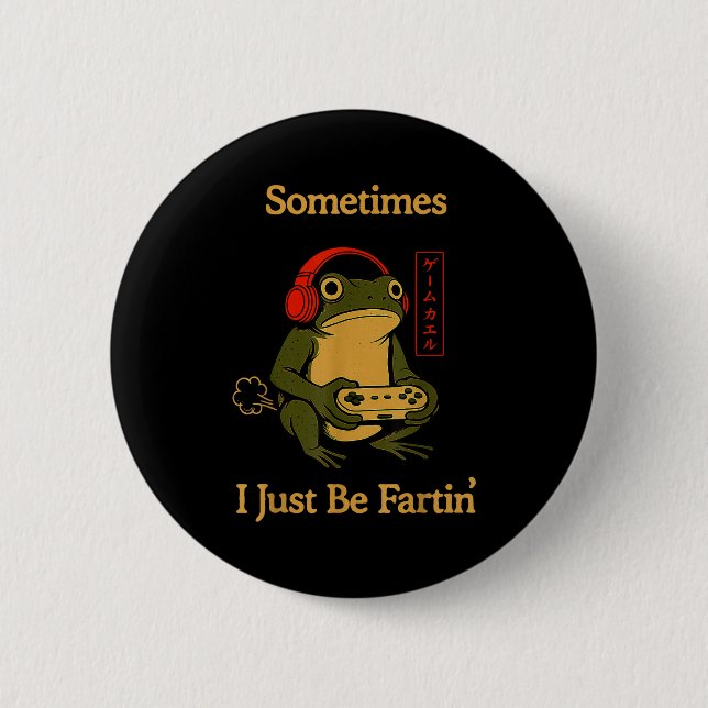 Epic Fartin Japanese Sometimes I Gamer Frog Just Button (Front)