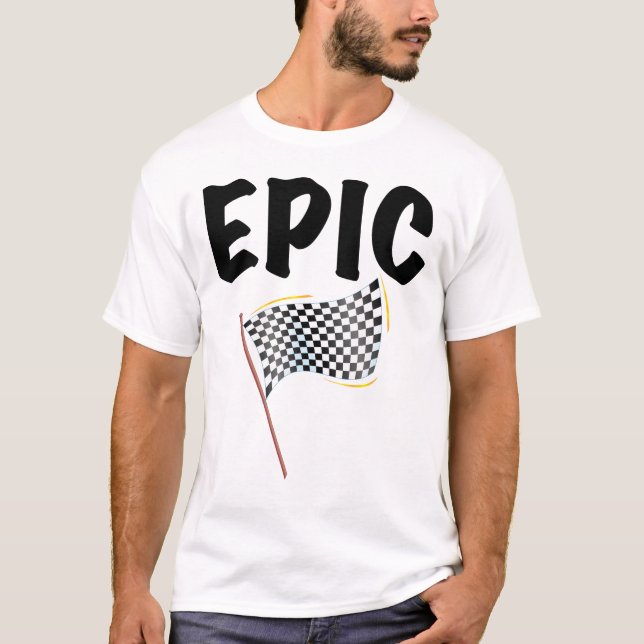 Epic Finish Line Checkered Racing Flag T-Shirt (Front)