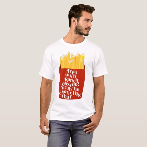 Epic Fries With Ranch Slogan T_Shirt