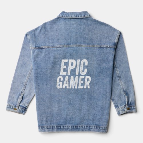 Epic Gamer Online Pro Streamer Funny Meme Gift  Denim Jacket