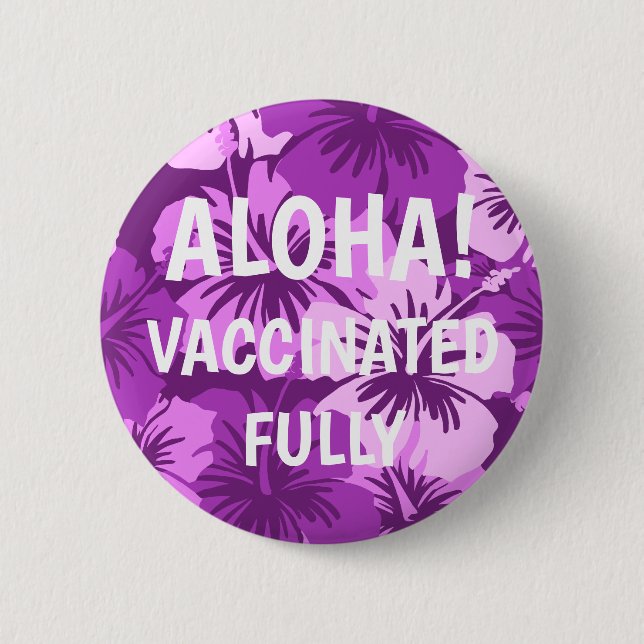 Epic Hibiscus Hawaiian Floral Aloha Vaccinated Button (Front)