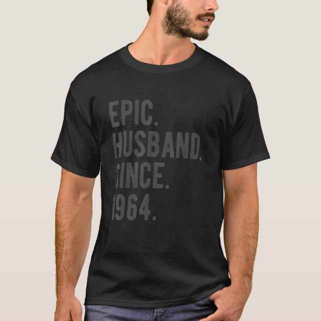 Epic Husband Since 1964  58 Wedding Aniversary For T-Shirt (Front)
