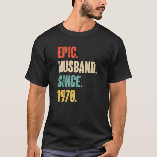 Epic Husband Since 1970  52 Wedding Anniversary Fo T-Shirt (Front)