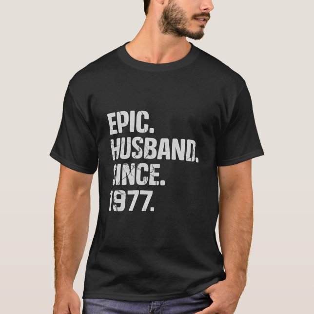 Epic Husband Since 1977 46Th Wedding Anniversary T-Shirt (Front)