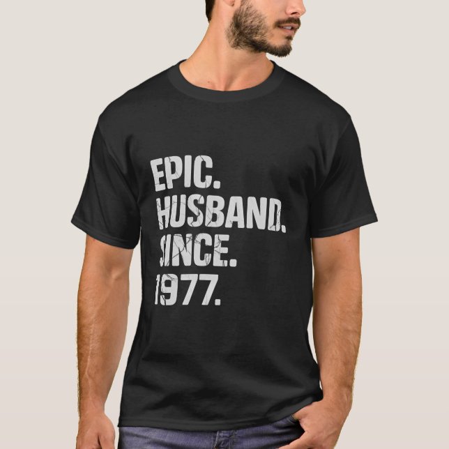 Epic Husband Since 1977 46Th Wedding Anniversary T-Shirt (Front)