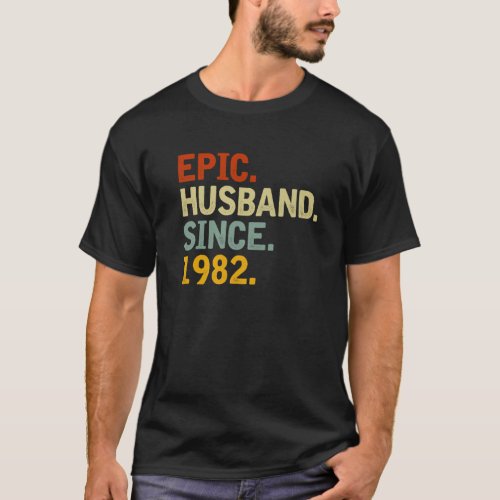 Epic Husband Since 1982 _ Funny 40Th Wedding Anniv T_Shirt