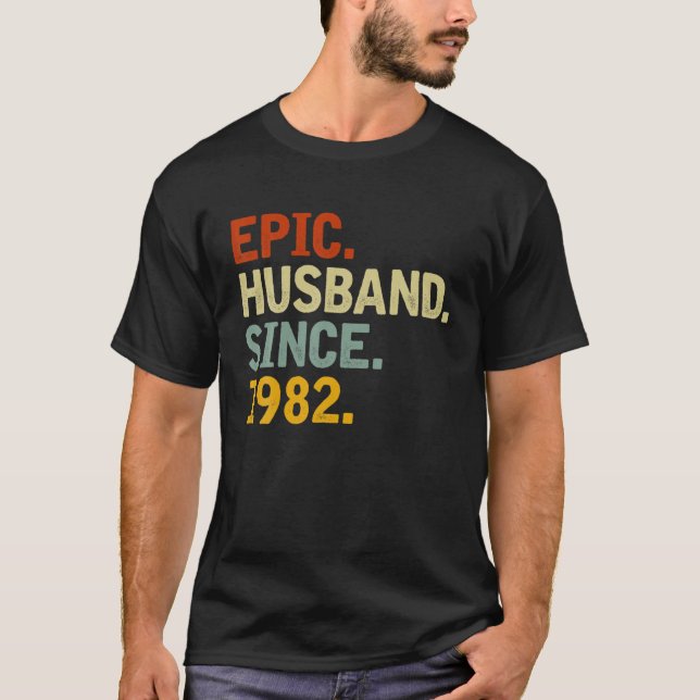 Epic Husband Since 1982 - Funny 40Th Wedding Anniv T-Shirt (Front)