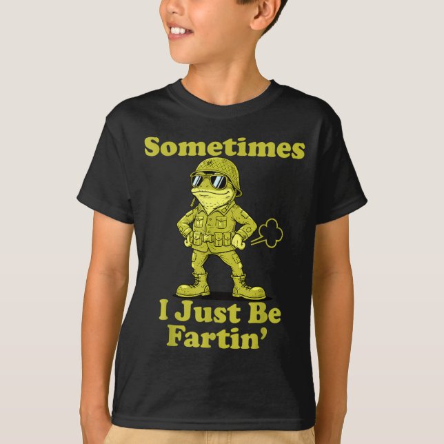Epic I Frog Humor Sarcastic Sometimes Just Fartin T-Shirt (Front)