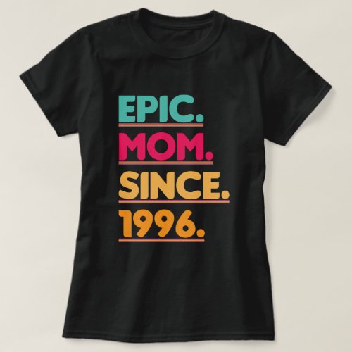 Epic Mom Since 1996 Vintage Mothers Day Gift T_Shirt