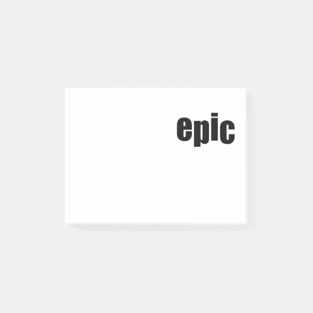 EPIC POST-IT NOTES (Front)