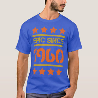 Epic Since 1960 Family Birthday Gift BbayFather Mo T-Shirt