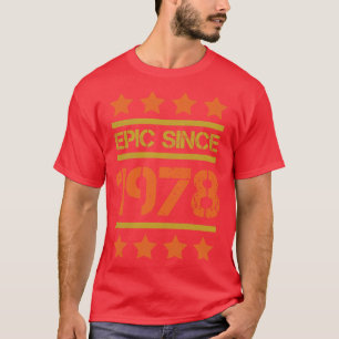 Epic Since 1978 Family Birthday Gift BbayFather Mo T-Shirt