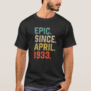 Epic Since April 1933 Men Women Vintage 89Th Birth T-Shirt