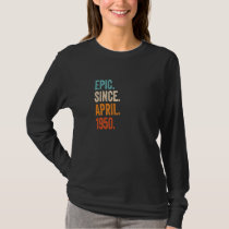 Epic Since April 1950 73rd Birthday Premium T-Shirt
