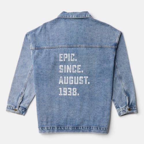 Epic Since August 1938 85th Birthday  85 Years Old Denim Jacket