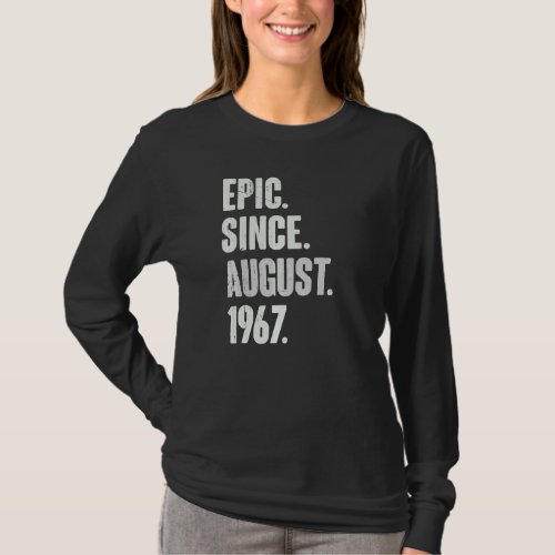 Epic Since August 1967 55 Year Old 55th Birthday   T_Shirt
