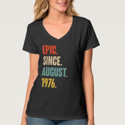 Epic Since August 1976  46 Year Old 46th Birthday  T_Shirt