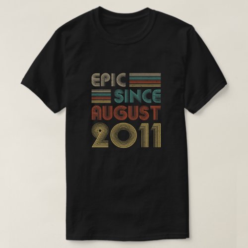 Epic Since August 2011 8Th Birthday Gift 8 Yrs Old T_Shirt