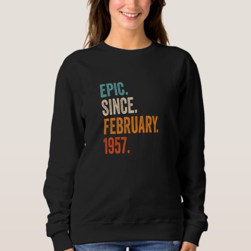 Epic Since February 1957 66th Birthday Premium Sweatshirt