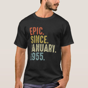 Epic Since January 1955 67Th Birthday 67 Year Old T-Shirt