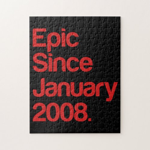 Epic since January 2008 _ Birthday Gift Idea Bday Jigsaw Puzzle