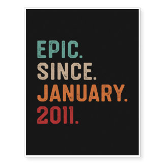 Epic Since January 2011, Birthday Gift Temporary Tattoos