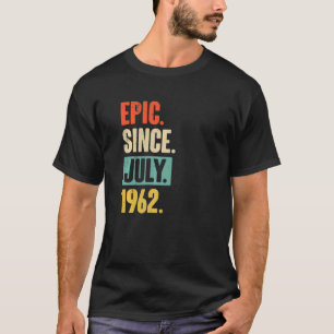 Epic Since July 1962  60 Year Old 60th Birthday T-Shirt