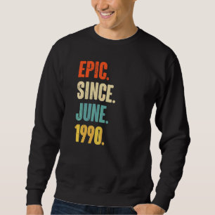 Epic Since June 1990  32 Year Old  32nd Birthday Sweatshirt
