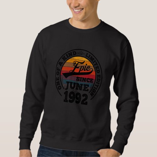 Epic Since June 1992 30th Birthday  30 Years Old Sweatshirt