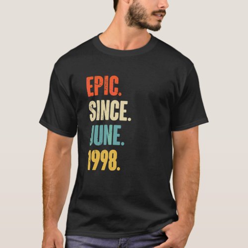 Epic Since June 1998  24 Year Old  24th Birthday T_Shirt