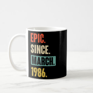 Epic Since March 1986 Birthday 37th Decoration  Coffee Mug