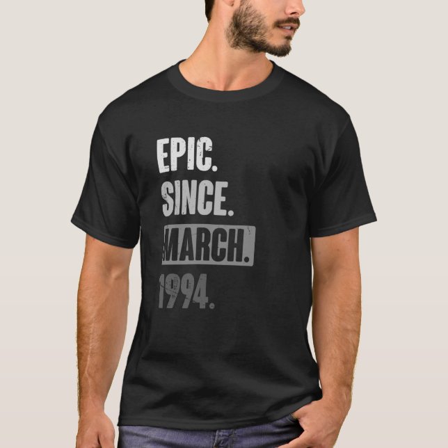 Epic Since March 1994   Birthday 29th Decoration T-Shirt (Front)