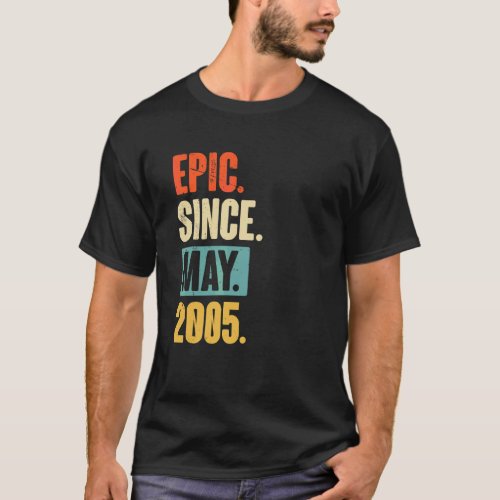 Epic Since May 2005  17 Year Old 17th Birthday T_Shirt