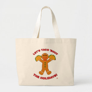 Epic Taco Bout The Holidays Christmas Gingerbread Large Tote Bag