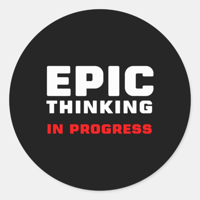 Epic Thinking In Progress Big Ideas Introvert Game Classic Round Sticker (Front)
