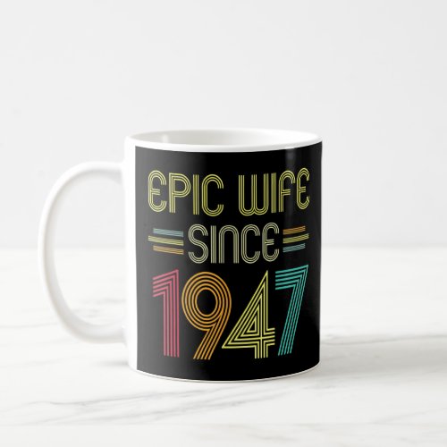 Epic Wife Since 1947 Her 75th Wedding Anniversary  Coffee Mug