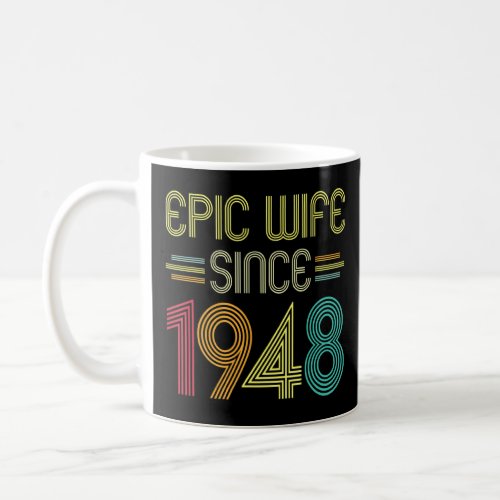 Epic Wife Since 1948 Her 74th Wedding Anniversary  Coffee Mug