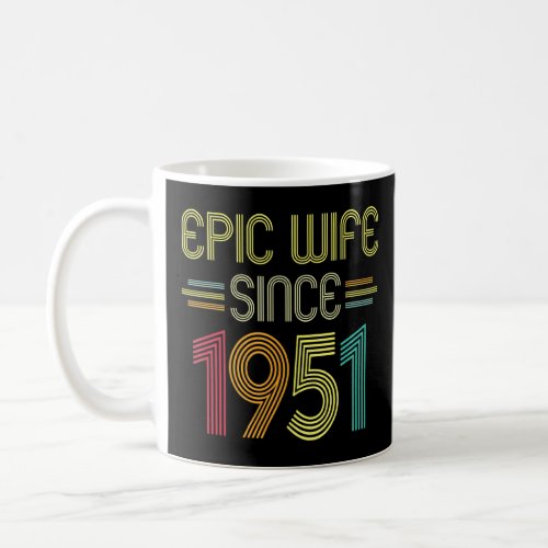 Epic Wife Since 1951 Her 71st Wedding Anniversary  Coffee Mug