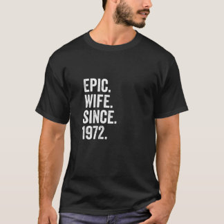 Epic Wife Since 1972 | 49Th Wedding Anniversary 49 T-Shirt
