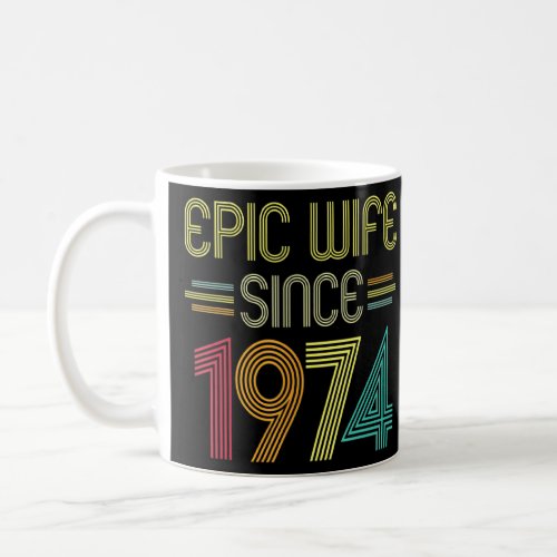 Epic Wife Since 1974 Her 48th Wedding Anniversary  Coffee Mug